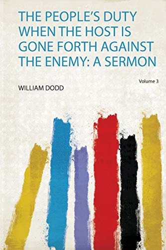 The People's Duty When the Host Is Gone Forth Against the Enemy A Sermon