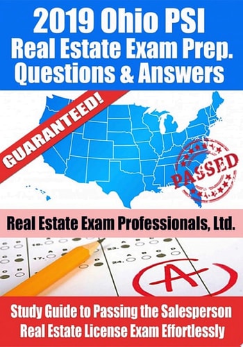 2019 Ohio PSI Real Estate Exam Prep Questions, Answers & Explanations Study Guide to Passing the Salesperson Real Estate License Exam Effortlessly