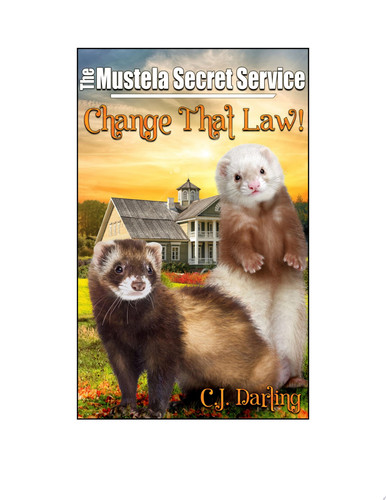 Change That Law! Book 1 of "The Mustela Secret Service"