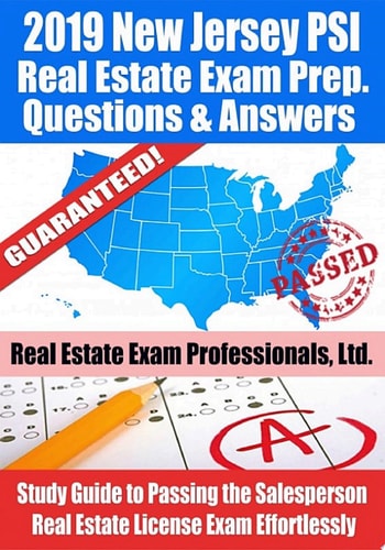 2019 New Jersey PSI Real Estate Exam Prep Questions, Answers & Explanations Study Guide to Passing the Salesperson Real Estate License Exam Effortlessly