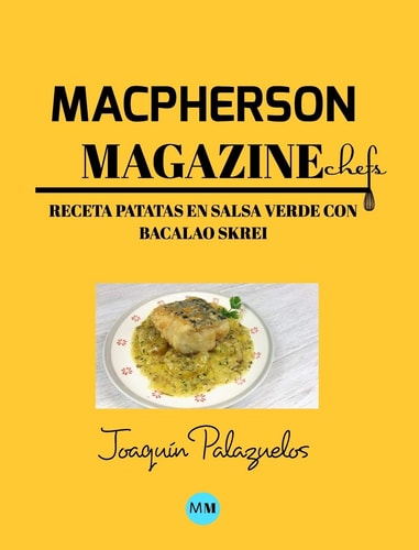 Macpherson Magazine Chef's - Receta Patatas en Salsa Verde con Bacalao Skrei