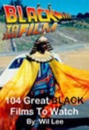 Black to the Film 104 Great Black Films to Watch