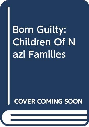Born Guilty Children Of Nazi Families