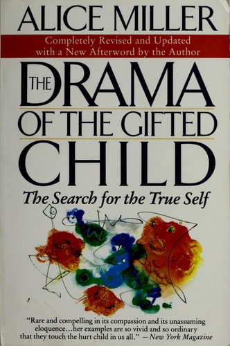 The Drama of the Gifted Child: The Search for the True Self