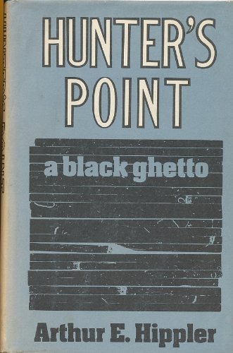 Hunter's Point : A Black Ghetto