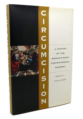 Circumcision: A History Of The World's Most Controversial Surgery