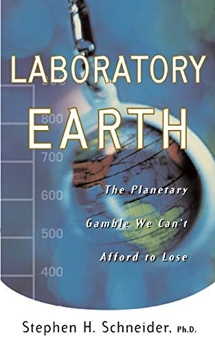 Laboratory Earth The Planetary Gamble We Can't Afford To Lose