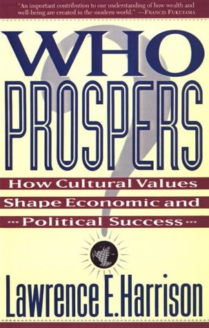 Who Prospers How Cultural Values Shape Economic And Political Success