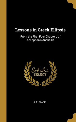 Lessons in Greek Ellipsis From the First Four Chapters of Xenophon's Anabasis