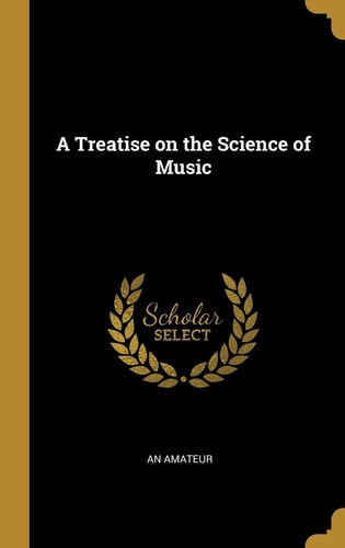A Treatise on the Science of Music