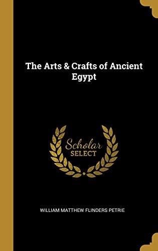 The Arts & Crafts of Ancient Egypt
