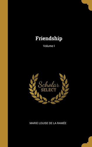 Friendship; Volume I