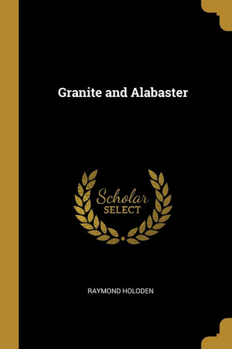 Granite and Alabaster