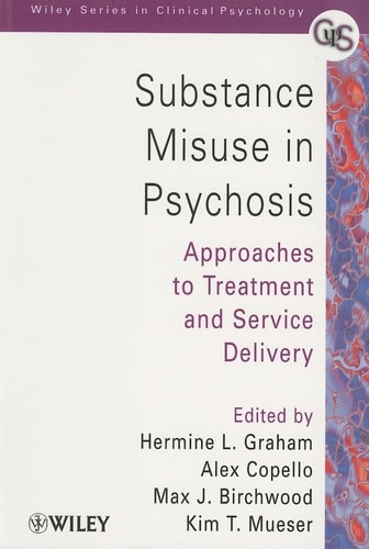Substance Misuse in Psychosis Approaches to Treatment and Service Delivery