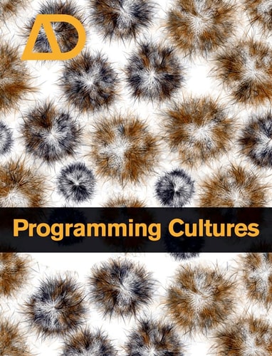 Programming Cultures Art and Architecture in the Age of Software