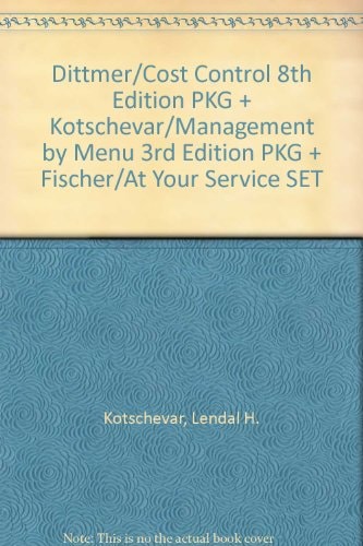 Dittmer/Cost Control 8th Edition PKG + Kotschevar/Management by Menu 3rd Edition PKG + Fischer/At Your Service SET