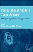 Computational Auditory Scene Analysis Principles, Algorithms And Applications