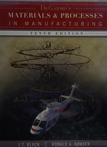 DeGarmo's materials and processes in manufacturing