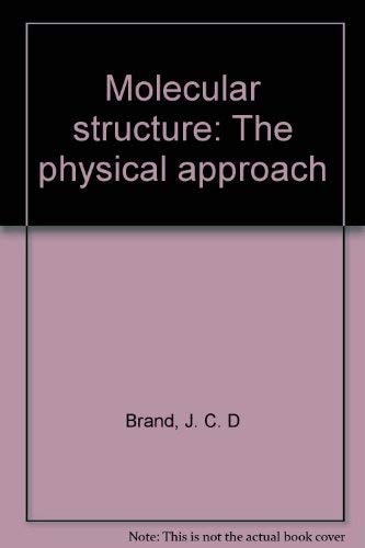 Molecular Structure: The Physical Approach