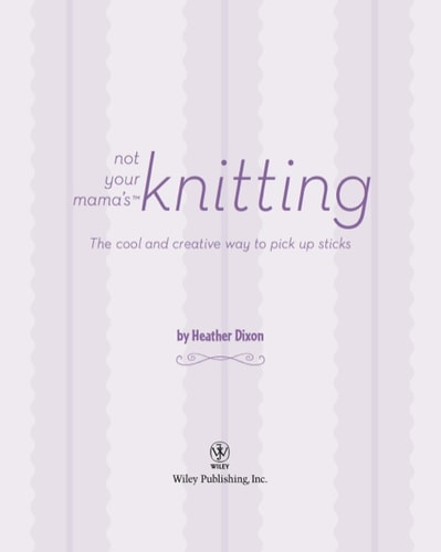 Not Your Mama's Knitting
