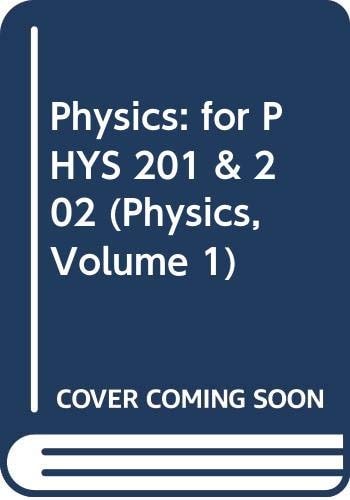 Physics: for PHYS 201 & 202 (Physics, Volume 1)