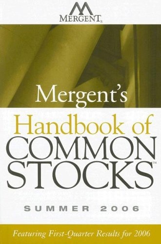 Mergent's Handbook of Common Stocks Summer 2006 Featuring First-Quarter Results for 2006