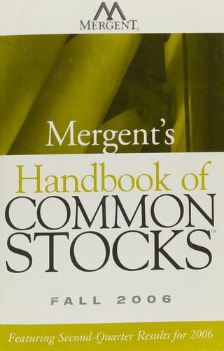 Mergent's Handbook of Common Stocks Fall 2006 Featuring Second-Quarter Results for 2006