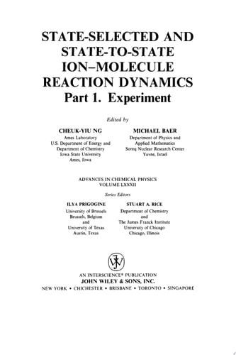 State Selected and State-to-State Ion-Molecule Reaction Dynamics, Volume 82, Part 1 Experiment