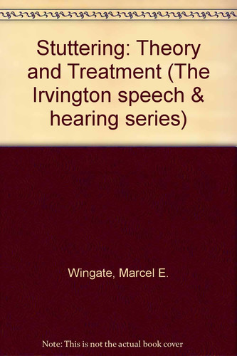 Stuttering: Theory and Treatment (Speech and Hearing Series)