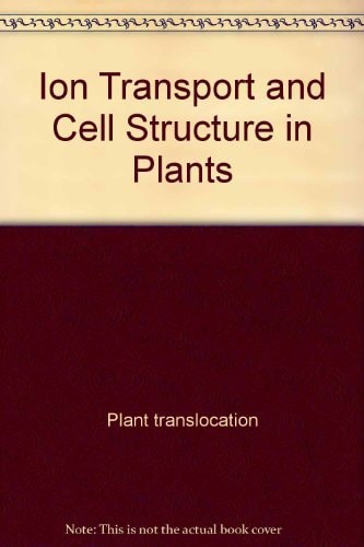 Ion Transport and Cell Structure in Plants (Mathematics & Its Applications)