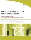 Designing Your Organization Using the STAR Model to Solve 5 Critical Design Challenges