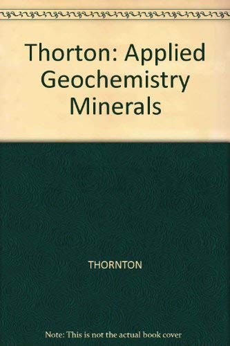 Thorton: Applied Geochemistry Minerals