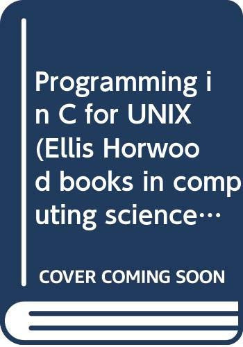 Programming in C for UNIX (Ellis Horwood Books in Aquaculture and Fisheries Support)