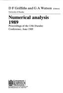 Numerical Analysis 1989: Proceedings of the 13th Dundee Conference, June 1989 (Pitman Research Notes in Mathematics Ser)