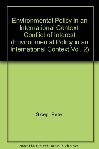 Environmental Policy in an International Context, Conflicts of Interest (International Environmental Studies Series) (Volume 2)