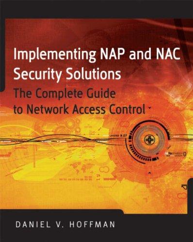 Implementing NAP and NAC security technologies: the complete guide to network access control