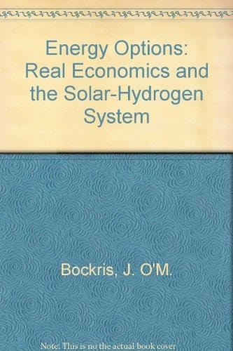 Energy Options: Real Economics and the Solar-Hydrogen System