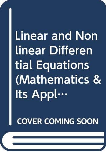Linear and Nonlinear Differential Equations (Mathematics & Its Applications (Unnumbered Paperback))