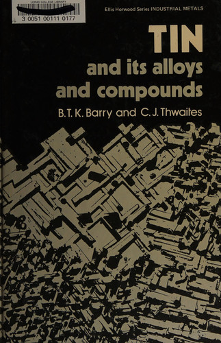 Tin and Its Alloys and Compounds (Ellis Horwood Series in Analytical Chemistry)