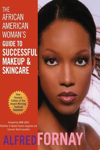 The African American Woman's Guide to Successful Makeup and Skincare