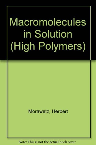 High Polymers V21 MacRomolecules in Solu