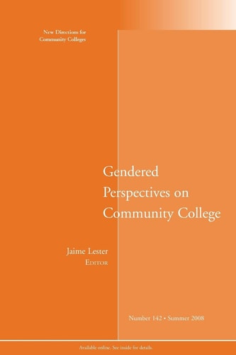 Gendered Perspectives on Community College: New Directions for Community Colleges, Number 142 (No. 142)