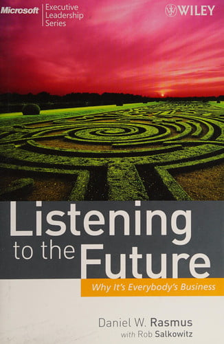 Listening to the Future: Why It's Everybody's Business