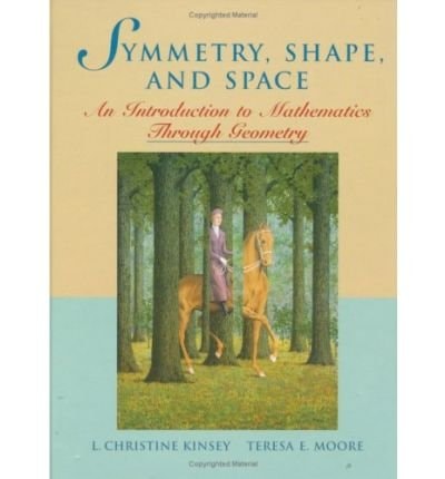 Symmetry, Shape, and Space An Introduction to Mathematics Through Geometry with Geometer Sketchpad Set