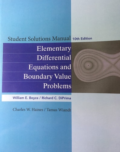 Student Solutions Manual to accompany Boyce Elementary Differential Equations 10e & Elementary Differential Equations with Boundary Value Problems 10e