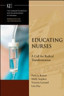 Educating Nurses A Call for Radical Transformation