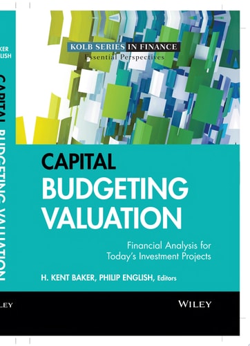 Capital Budgeting Valuation Financial Analysis for Today's Investment Projects