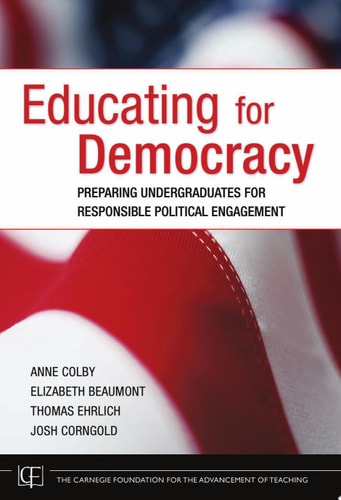 Educating for Democracy Preparing Undergraduates for Responsible Political Engagement