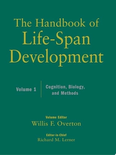 The Handbook of Life-Span Development, Volume 1 Cognition, Biology, and Methods