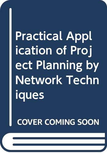 The Practical Application of Project Planning by Network Techniques